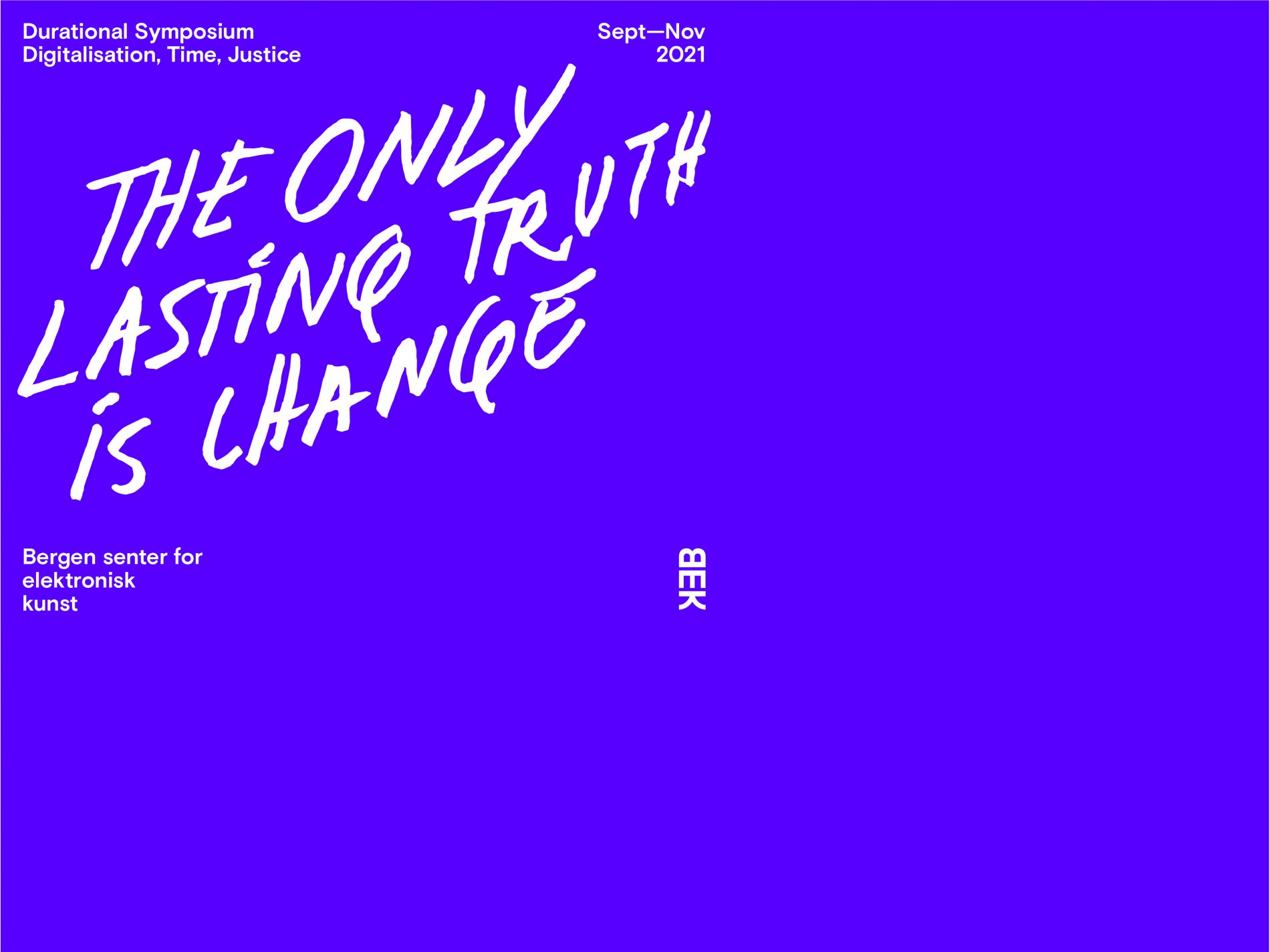 BEK Symposium: The Only Lasting Truth is Change
